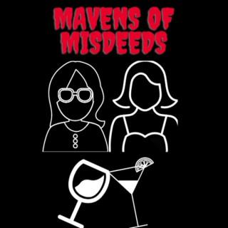 Mavens of Misdeeds