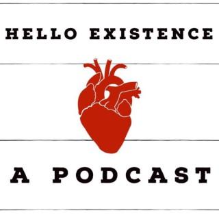 Hello Existence: A Podcast