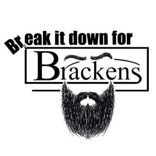 Break It Down for Brackens Podcast