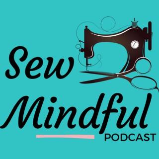 Sew Mindful Podcast