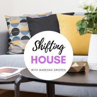 Shifting House Podcast