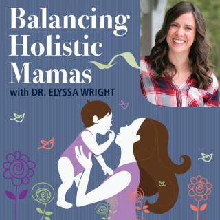 Balancing Holistic Mamas