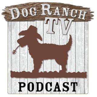 Dog Ranch TV Podcast