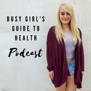 Busy Girls Guide to Health Podcast