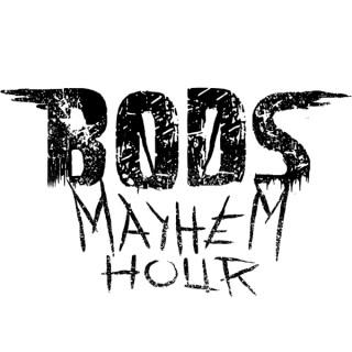 BODS Mayhem Hour