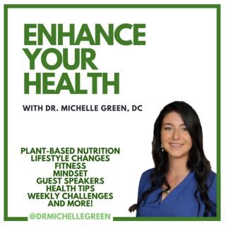 Enhance Your Health with Dr. Michelle Green