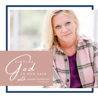 Finding God in Our Pain