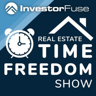 Real Estate Time Freedom Show by InvestorFuse
