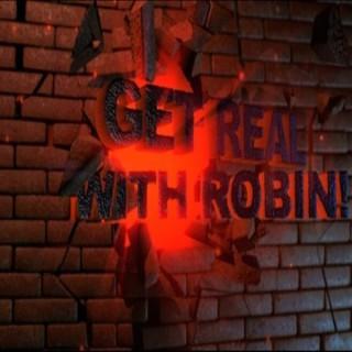 Get Real With Robin!