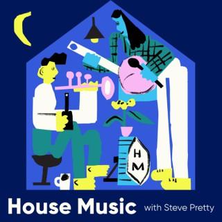House Music with Steve Pretty