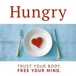 Hungry: Trust Your Body. Free Your Mind.