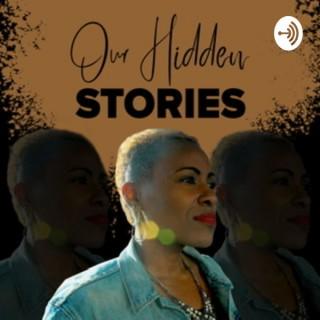 Our Hidden Stories