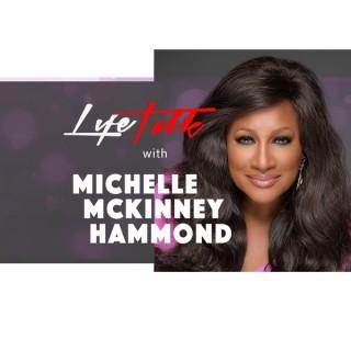 LifeTalk with Michelle McKinney Hammond