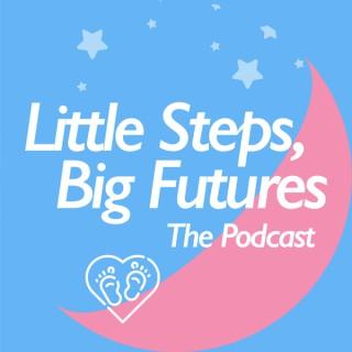 Little Steps, Big Futures:The Podcast