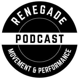Renegade Movement and Performance Podcast