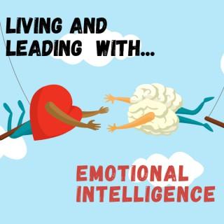 Living and Leading with Emotional Intelligence