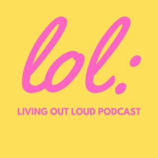 LOL:LIVING OUT LOUD