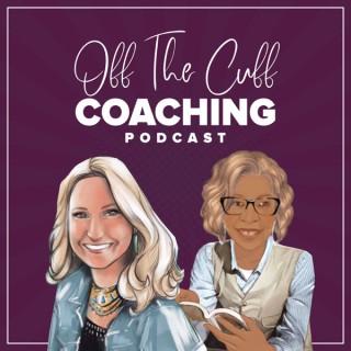 Off The Cuff Coaching Podcast
