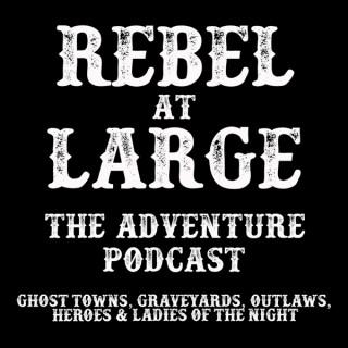 Rebel At Large The Adventure Podcast