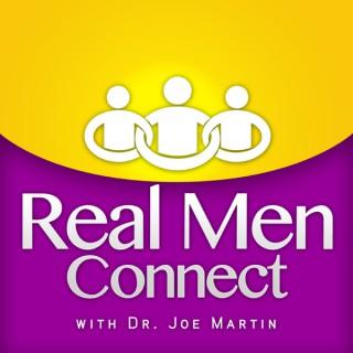 Real Men Connect with Dr. Joe Martin | Marriage | Parenting | Leadership | Ministry