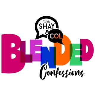 Blended Confessions with Shay and Col