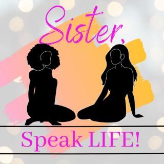 Sister, Speak LIFE! with Marline Paul