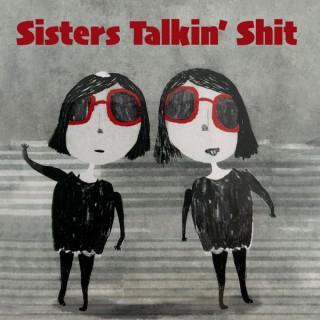 Sisters Talkin' Shit