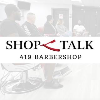 Shop Talk 419