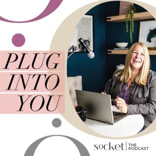 Socket - Plug Into You