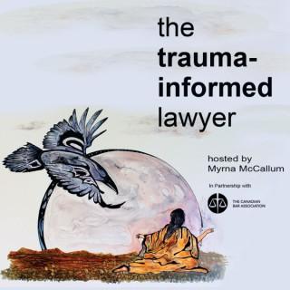 The Trauma-Informed Lawyer hosted by Myrna McCallum