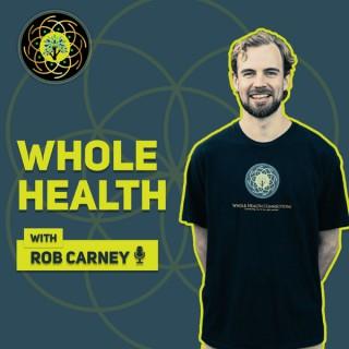 Whole Health with Rob Carney Podcast