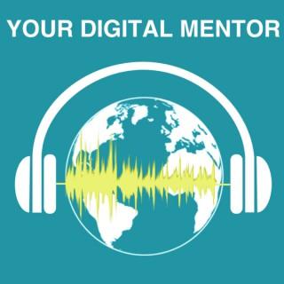 Your Digital Mentor Podcast