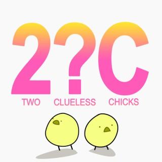 2 Clueless Chicks