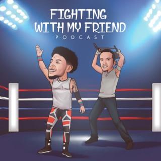 Fighting With My Friend