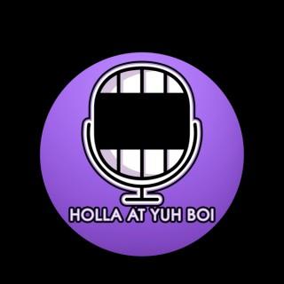 Holla At Yuh Boi