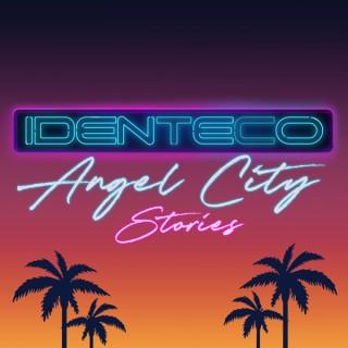 IDENTECO: Angel City Stories
