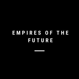 Empires of the Future