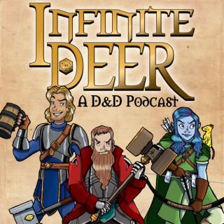 Infinite Deer: A Dungeons and Dragons Podcast