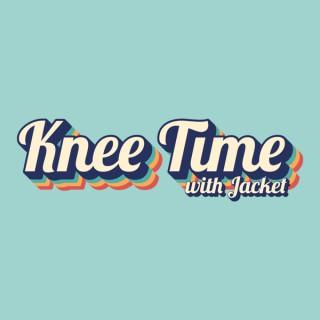 Knee Time