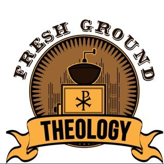Fresh Ground Theology