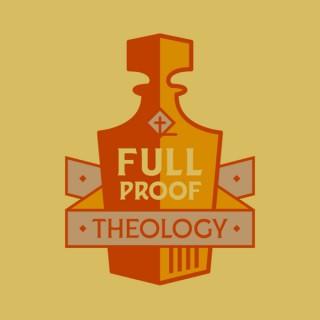 Full Proof Theology