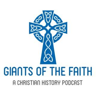 Giants of the Faith - A Christian History Podcast
