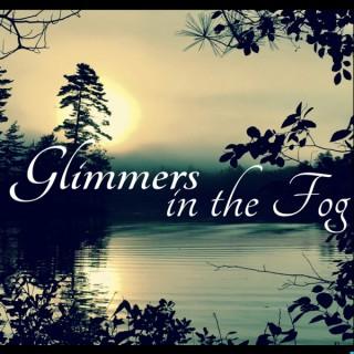 Glimmers in the Fog Podcast