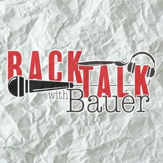Back Talk with Bauer