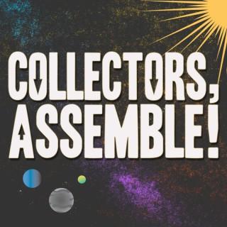 Collectors, Assemble!