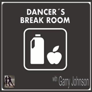 Dancer's Break Room with Garry Johnson