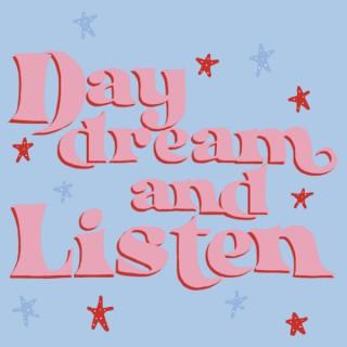 Daydream and Listen