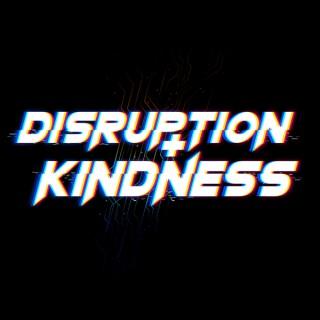 Disruption and Kindness | Brand Podcast