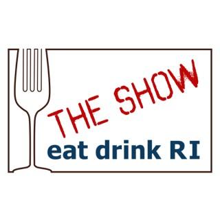 Eat Drink RI The Show