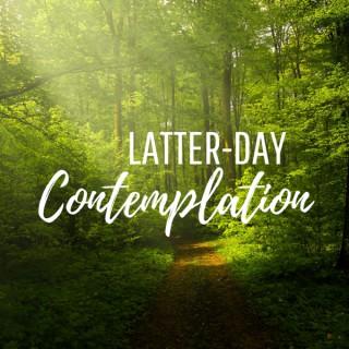 Latter-day Contemplation